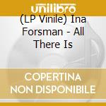 (LP Vinile) Ina Forsman - All There Is lp vinile