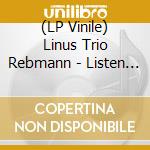 (LP Vinile) Linus Trio Rebmann - Listen To The River vinile