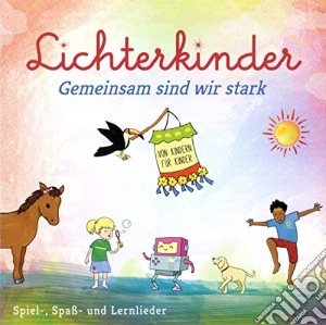 Lichterkinder - Gemeinsam Sind Wir Stark cd musicale di Lichterkinder