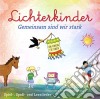 Lichterkinder - Gemeinsam Sind Wir Stark cd musicale di Lichterkinder
