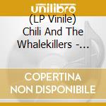 (LP Vinile) Chili And The Whalekillers - Words On Tuesdays lp vinile di Chili And The Whalekillers