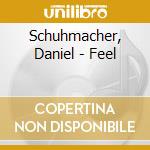 Schuhmacher, Daniel - Feel cd