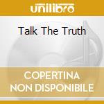 Talk The Truth cd musicale di TIPPA IRIE