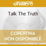 Talk The Truth cd