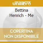 Bettina Henrich - Me cd