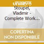 Stoupel, Vladimir - Complete Work For Piano cd