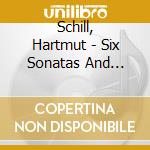 Schill, Hartmut - Six Sonatas And Partitas For Violin (2 Cd) cd
