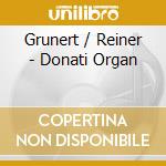 Grunert / Reiner - Donati Organ cd