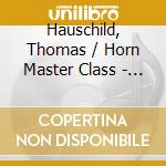 Hauschild, Thomas / Horn Master Class - Hubertusmesse Auf Schloss Hubertusb cd musicale di Hauschild, Thomas / Horn Master Class