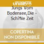 Jungs Vom Bodensee,Die - Sch?Ne Zeit cd
