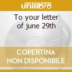 To your letter of june 29th cd musicale