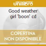 Good weather girl 'boon' cd cd