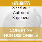 Sixxxten - Automat Superieur cd