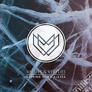 Burning Down Alaska - Values & Virtues (Ep) cd musicale di Burning Down Alaska