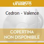 Cedron - Valence cd musicale di Cedron