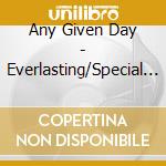 Any Given Day - Everlasting/Special Edition cd musicale di Any Given Day