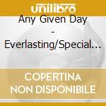 Any Given Day - Everlasting/Special Edition cd