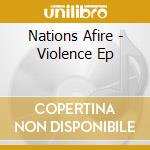 Nations Afire - Violence Ep cd