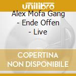 Alex Mofa Gang - Ende Offen - Live cd musicale