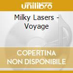 Milky Lasers - Voyage cd