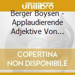 Berger Boysen - Applaudierende Adjektive Von Kleinerer Statur cd