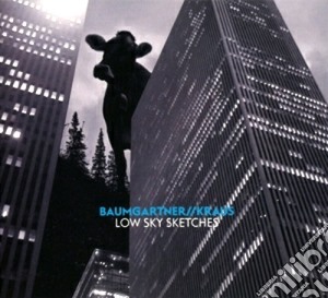 Baumgartner/kraus - Low Sky Sketches cd musicale di Baumgartner/kraus