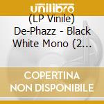 (LP Vinile) De-Phazz - Black White Mono (2 Lp) vinile