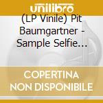 (LP Vinile) Pit Baumgartner - Sample Selfie (Rsd 2020) vinile