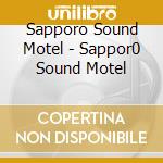 Sapporo Sound Motel - Sappor0 Sound Motel cd