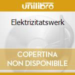 Elektrizitatswerk cd
