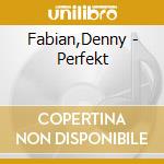Fabian,Denny - Perfekt cd musicale di Fabian,Denny