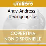Andy Andress - Bedingungslos cd musicale di Andy Andress
