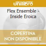 Flex Ensemble - Inside Eroica cd