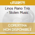 Linos Piano Trio - Stolen Music cd