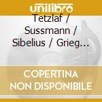 Tetzlaf / Sussmann / Sibelius / Grieg - Malinconia cd musicale di Tetzlaf / Sussmann / Sibelius / Grieg