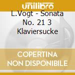 L.Vogt - Sonata No. 21 3 Klaviersucke cd
