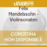 Felix Mendelssohn - Violinsonaten