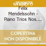 Felix Mendelssohn - Piano Trios Nos. 1 & 2 cd