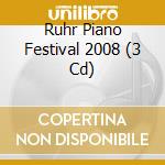 Ruhr Piano Festival 2008 (3 Cd) cd