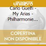 Carlo Guelfi - My Arias - Philharmonie Wurtembergische cd musicale di Carlo Guelfi