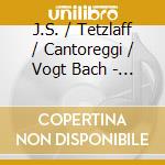J.S. / Tetzlaff / Cantoreggi / Vogt Bach - Chamber Music cd