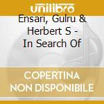 Ensari, Gulru & Herbert S - In Search Of cd