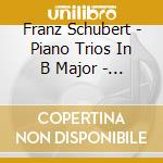 Franz Schubert - Piano Trios In B Major - Trio Jean Paul