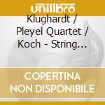Klughardt / Pleyel Quartet / Koch - String Quartet Op. 42 / Piano Quintet Op. 43 cd musicale di Klughardt / Pleyel Quartet / Koch