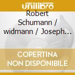 Robert Schumann / widmann / Joseph Haydn - Passacaglia cd musicale di Robert Schumann / widmann / Franz Joseph Haydn