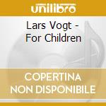 Lars Vogt - For Children cd