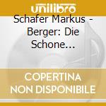 Schafer Markus - Berger: Die Schone Mullerin cd