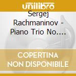 Sergej Rachmaninov - Piano Trio No. 2 cd