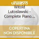 Witold Lutoslawski - Complete Piano Works cd