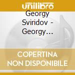 Georgy Sviridov - Georgy Sviridov